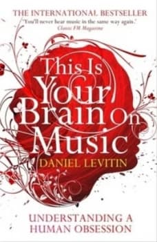 This Is Your Brain on Music by Daniel J. Levitin Paperback