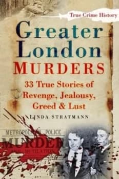 Greater London Murders by Linda Stratmann Paperback