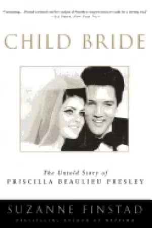 child bride the untold story of priscilla beaulieu presley