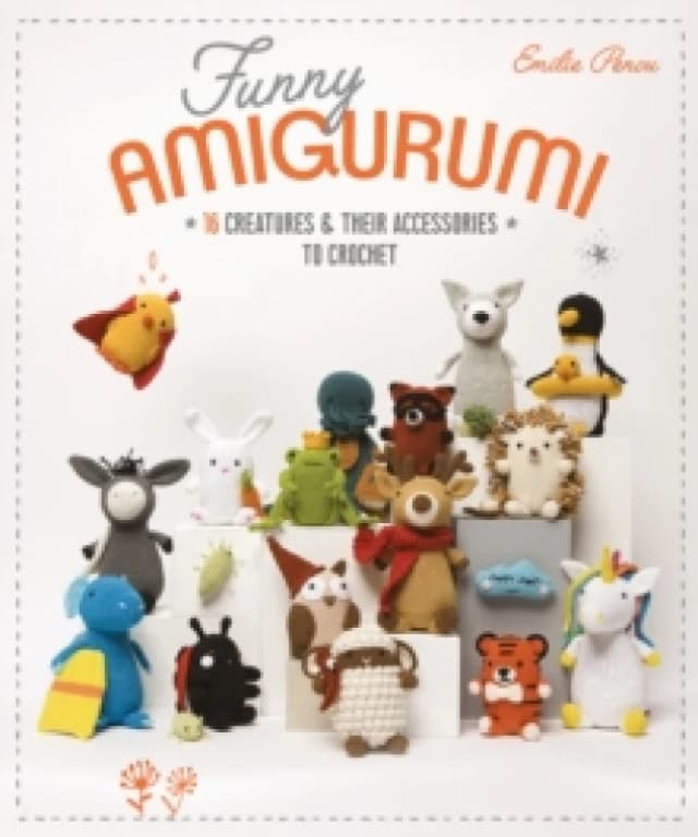 Funny Amigurumi : 16 Creatures & Their Accessories to Crochet Paperback / softback