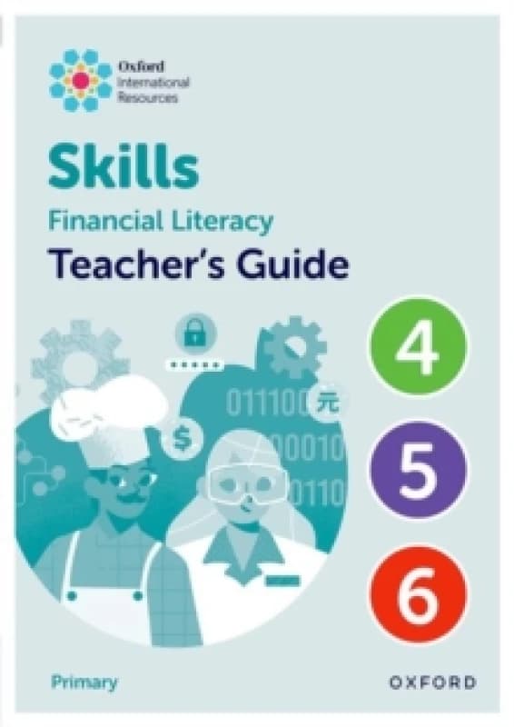 Oxford International Skills: Financial Literacy: Teacher's Guide 4-6 Spiral bound