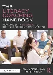 The Literacy Coaching Handbook Working with Teachers to Increase Student Achievement