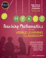 teaching mathematics in the visible learning classroom high school