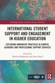 International Student Support and Engagement in Higher Education : Exploring Innovative Practices in Campus, Academic and Professional Support Service