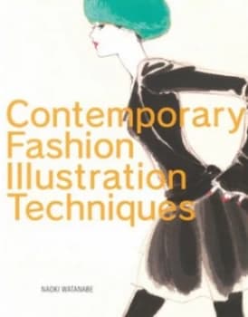 Contemporary Fashion Illustration Techniques by Naoki Watanabe Paperback