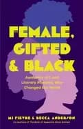 female gifted and Black awesome art and literary pioneers who changed the w