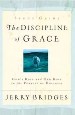The Discipline of Grace Study Guide by Jerry Bridges