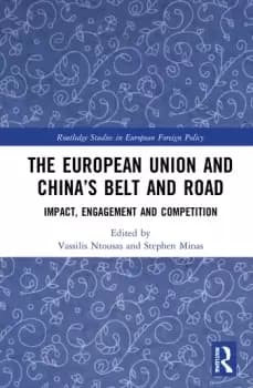The European Union and Chinas Belt and RoadImpact Engagement and Competition