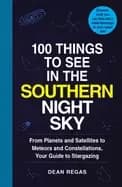 100 things to see in the southern night sky from planets and satellites to