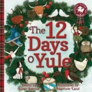 The 12 Days o Yule : A Scottish Twelve Days of Christmas
