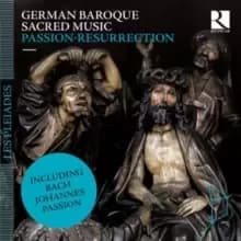 German Baroque Sacred Music: Passion-Resurrection