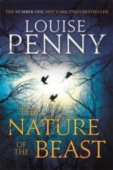 The Nature of the Beast by Louise Penny Hardback