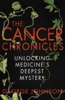 The Cancer Chronicles by George Johnson Paperback