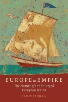 Europe as empire by Jan Zielonka