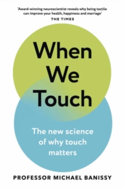 When We Touch : The new science of why touch matters Paperback / softback