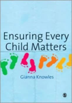 Ensuring Every Child Matters by Gianna Knowles Book