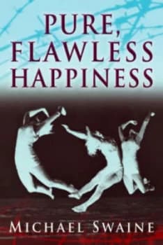 Pure Flawless Happiness by Michael Swaine Book
