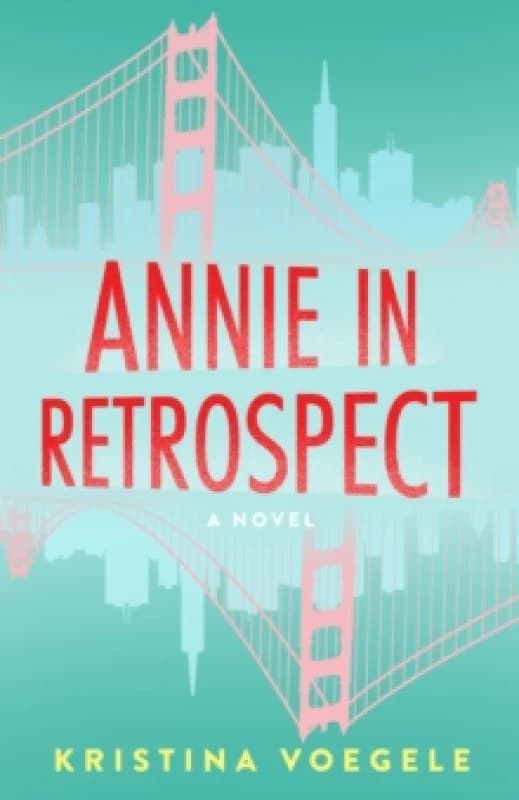 Annie in Retrospect : A Novel Paperback / softback