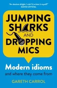 Jumping sharks and dropping mics - Modern idioms and where they come from