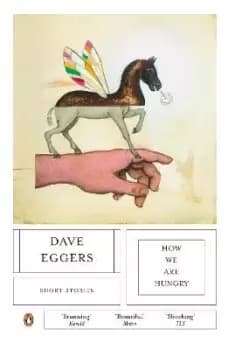 How We Are Hungry by Dave Eggers