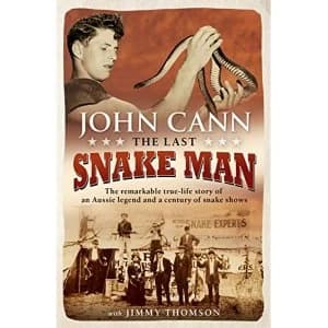 The Last Snake Man The remarkable true-life story of an Aussie legend and a century of snake shows Paperback / softback 2018