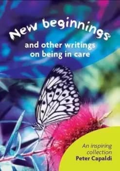 New beginnings and other writings on being in care by Voices