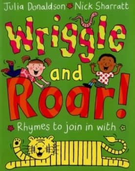 Wriggle and Roar by Julia Donaldson Book