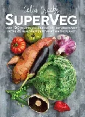 superveg the joy and power of the 25 healthiest vegetables on the planet