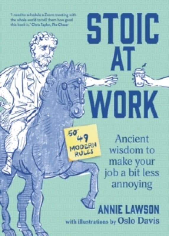 Stoic at Work : Ancient Wisdom to Make Your Job a Bit Less Annoying Paperback / softback