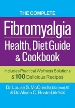 The Complete Fibromyalgia Health Diet Guide and Cookbook by Louise S Mccrindle Paperback