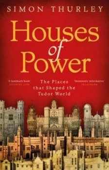 Houses of power by Simon Thurley