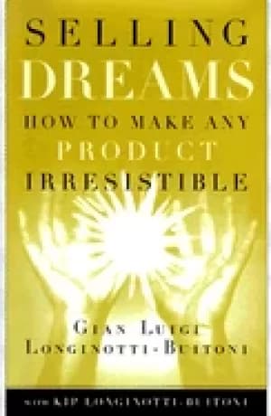 selling dreams how to make any product irresistible