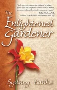 Enlightened Gardener the by Sydney Banks Hardback