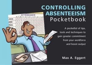 The Controlling Absenteeism Pocketbook by Max Eggert Book