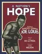 nations hope the story of boxing legend joe louis the story of boxing legen