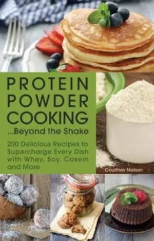 Protein powder cooking beyond the shake by Courtney Nielsen