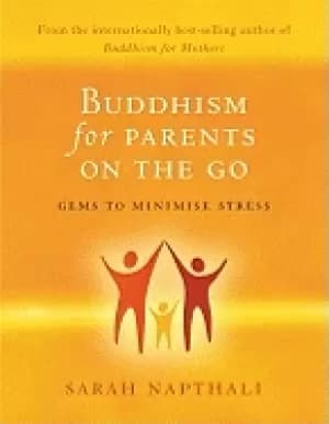 buddhism for parents on the go gems to minimise stress