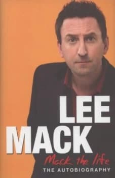 Mack the Life by Lee Mack Hardback