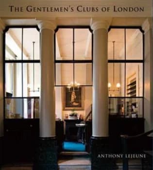 The Gentlemans Clubs of London by Anthony Lejeune and Hubert Picarda Hardback