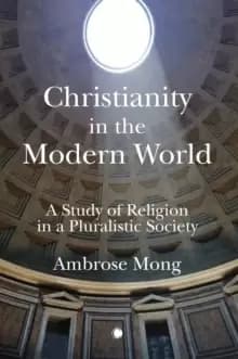 Christianity in the Modern World : A Study of Religion in a Pluralistic Society