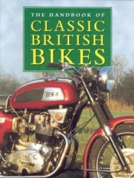 The Handbook of Classic British Bikes Book