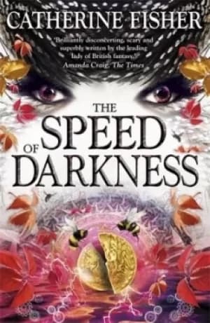 The speed of darkness by Catherine Fisher