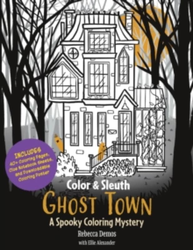 Color & Sleuth: Ghost Town. Paperback. By Rebecca Demos, Ellie Alexander Books