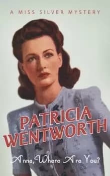 Anna where are you? by Patricia Wentworth
