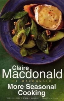 More Seasonal Cooking by Claire Macdonald Book