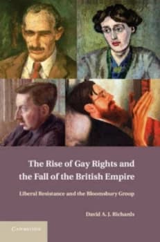 The Rise of Gay Rights and the Fall of the British Empire by David A. J. Richards Hardback