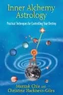 inner alchemy astrology practical techniques for controlling your destiny
