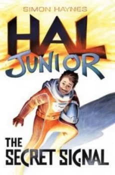 Hal Junior the Secret Signal by Simon Haynes Paperback