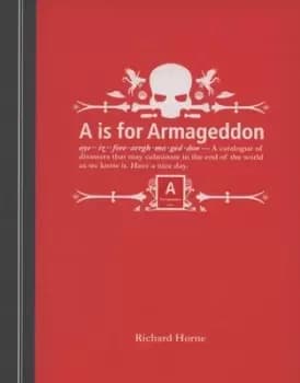 A is for armageddon by Richard Horne