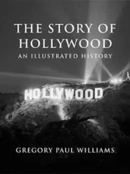 Story of Hollywood - Gregory Paul Williams - Paperback - Used
